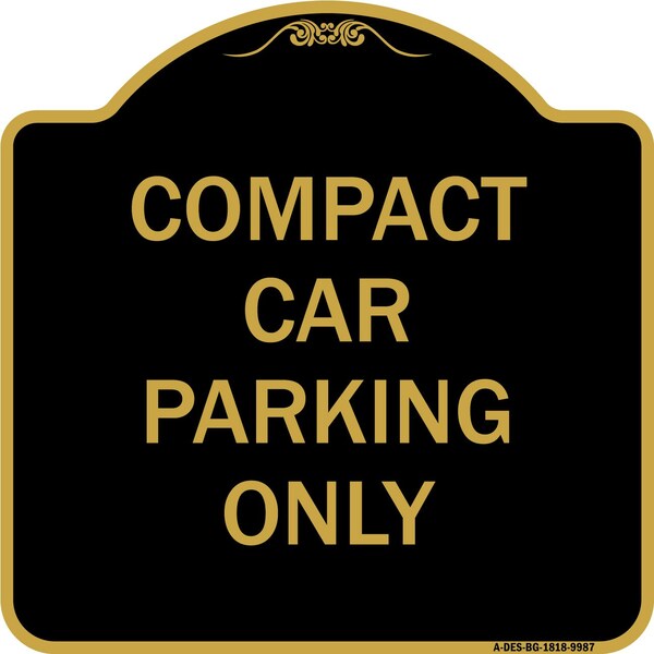 Signmission Designer Series-Compact Car Parking Only Black & Gold Heavy-Gauge Aluminum, 18" x 18", BG-1818-9987 A-DES-BG-1818-9987 - main
